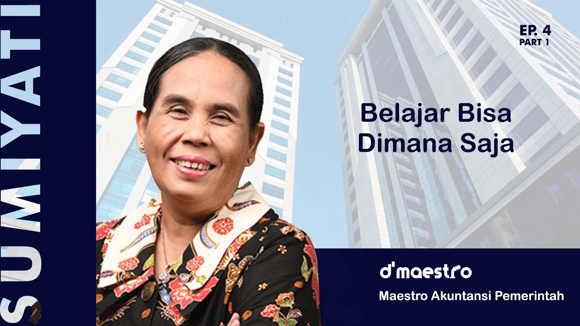 Ep 4 Part 1/4 | Sumiyati - Belajar Bisa Dimana Saja